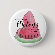 Wenn das Leben Ihnen Melone-Abzeichen gibt