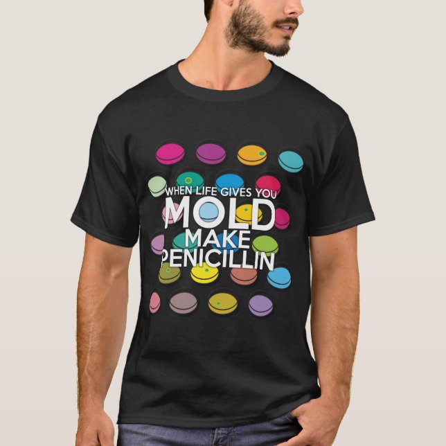 WENN DAS LEBEN IHNEN MOLD Medical Science GIBT T-Shirt (Vorderseite)