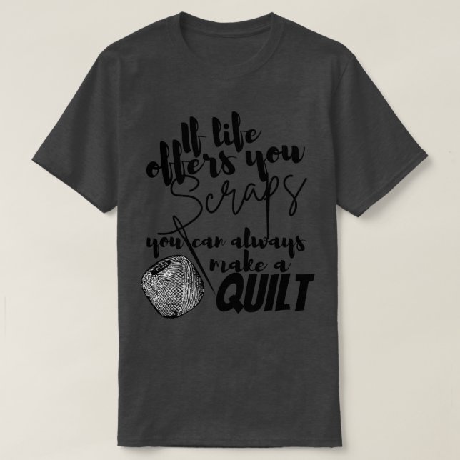 Wenn das Leben Ihnen Schrott bietet, können Sie im T-Shirt (Design vorne)