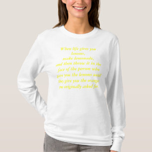 Wenn das Leben Ihnen Zitronen gibt (die T-Shirt