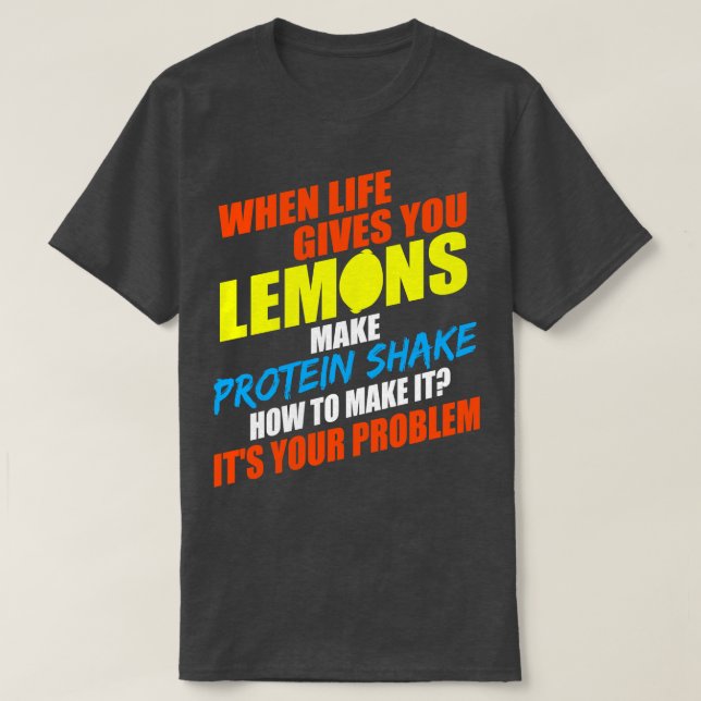 Wenn das Leben Ihnen Zitronen gibt, machen Eiweißs T-Shirt (Design vorne)