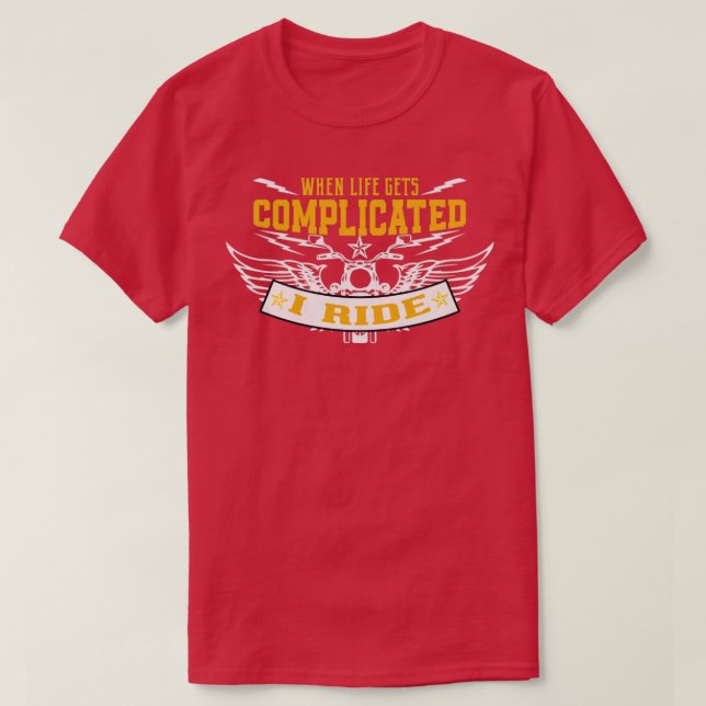Wenn das Leben kompliziert wird, fahre ich T-Shirt (Design vorne)