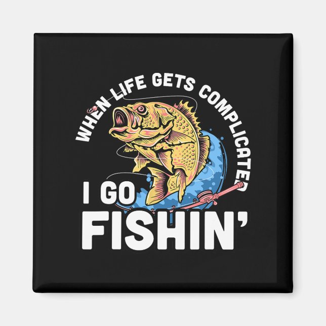 Wenn das Leben kompliziert wird, gehe ich zu Fishi Magnet (Vorne)