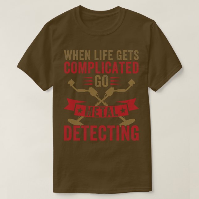 Wenn das Leben kompliziert wird, wird Meta aus Met T-Shirt (Design vorne)