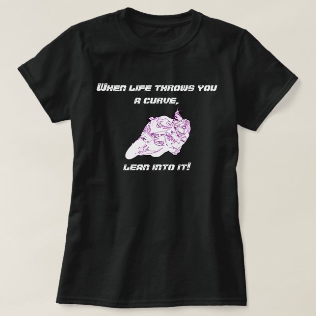 Wenn das Leben Sie ein Kurve T-Shirt wirft (Design vorne)