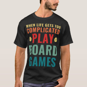 Wenn das Leben zu komplizierte Spiele an der Spiel T-Shirt