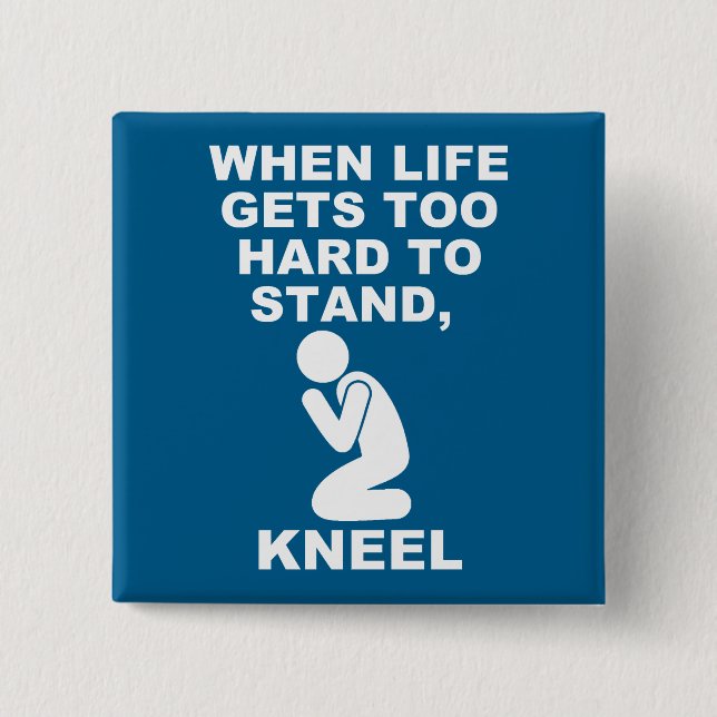 Wenn das Leben zu schwer wird, um Knie Christlich  Button (Vorderseite)