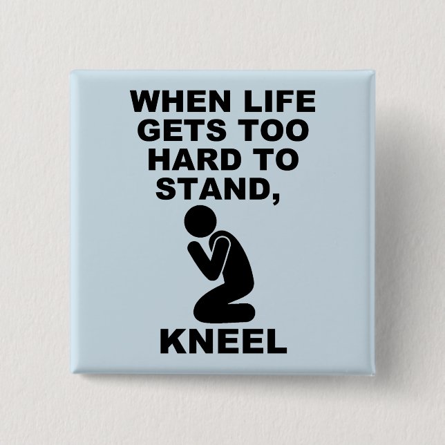 Wenn das Leben zu schwer wird, um Knie Christlich  Button (Vorderseite)