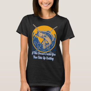 Wenn das nicht dich anmacht Angelwitz Fischer T-Shirt