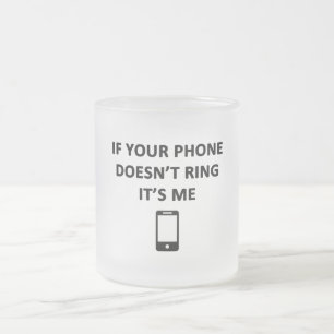 Wenn dein Telefon nicht klingelt, bin ich Mattglastasse