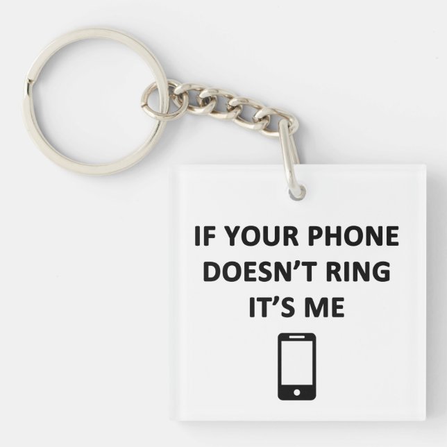Wenn dein Telefon nicht klingelt, bin ich Schlüsselanhänger (Vorderseite)