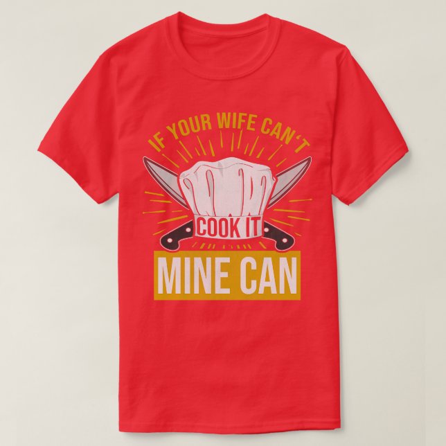 Wenn deine Ehefrau nicht kochen kann, kann es mein T-Shirt (Design vorne)