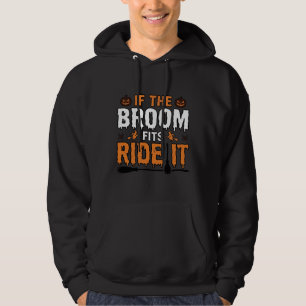 Wenn der Besen passt, reite ihn Halloween Hexe Shi Hoodie