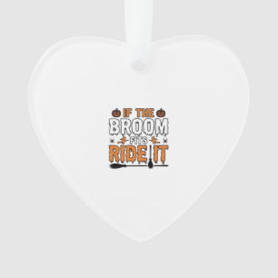 Wenn der Besen passt, reite ihn Halloween Hexe Shi Ornament