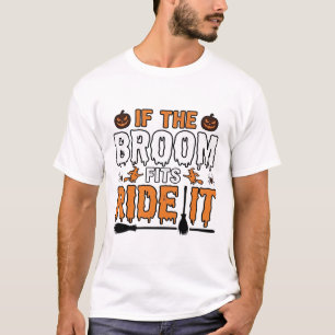 Wenn der Besen passt, reite ihn Halloween Hexe Shi T-Shirt