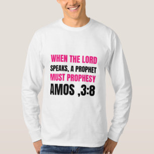 wenn der Herr spricht, muss ein Prophet Prophezeiu T-Shirt
