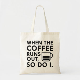 Wenn der Kaffee ausgeht Tragetasche