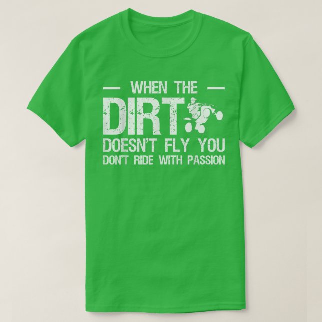 Wenn der Schmutz nicht fliegt, fahren Sie nicht mi T-Shirt (Design vorne)