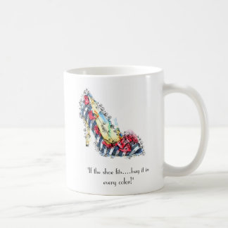 "Wenn der Schuh passt...kaufen in jeder Farbe" Kaffeetasse
