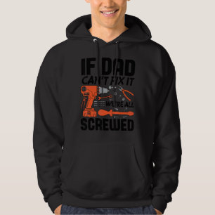 Wenn der Vater es nicht reparieren kann, sind wir Hoodie