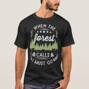 Wenn der Wald anruft, muss ich in die Holzfällerwä T-Shirt