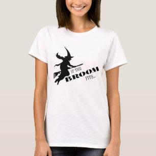 Wenn die Besen-Sitze T-Shirt