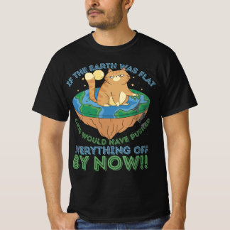 Wenn die Erde flach gewesen wäre, hätten Katzen al T-Shirt