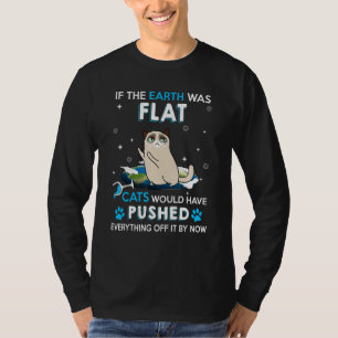 Wenn die Erde flach gewesen wäre, hätten Katzen al T-Shirt