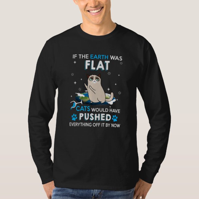 Wenn die Erde flach gewesen wäre, hätten Katzen al T-Shirt (Vorderseite)