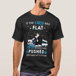 Wenn die Erde flach wäre, hätten Katzen Eva gestoß T-Shirt