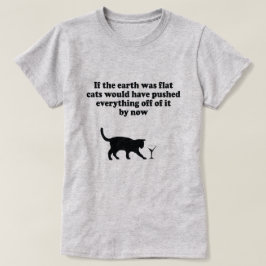 WENN DIE ERDE FLACHKATZEN WÄRE, WÜRDE ALLES AUFDRÜ T-Shirt
