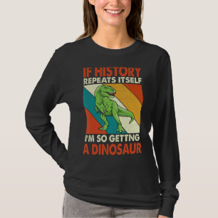 Wenn die Geschichte sich wiederholt, bin ich so ei T-Shirt