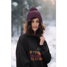 Wenn die Hölle erfriert, werde ich auch dort Ski f Sweatshirt