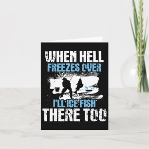 Wenn die Hölle friert, werde ich dort Eisfisch fan Karte