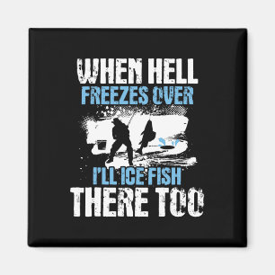 Wenn die Hölle friert, werde ich dort Eisfisch fan Magnet