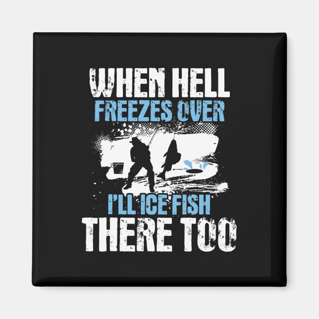 Wenn die Hölle friert, werde ich dort Eisfisch fan Magnet (Vorne)