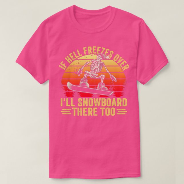 Wenn die Hölle über Ill Snowboard dort zu schneebe T-Shirt (Design vorne)