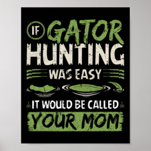 Wenn die Jagd auf Gator einfach ist Poster