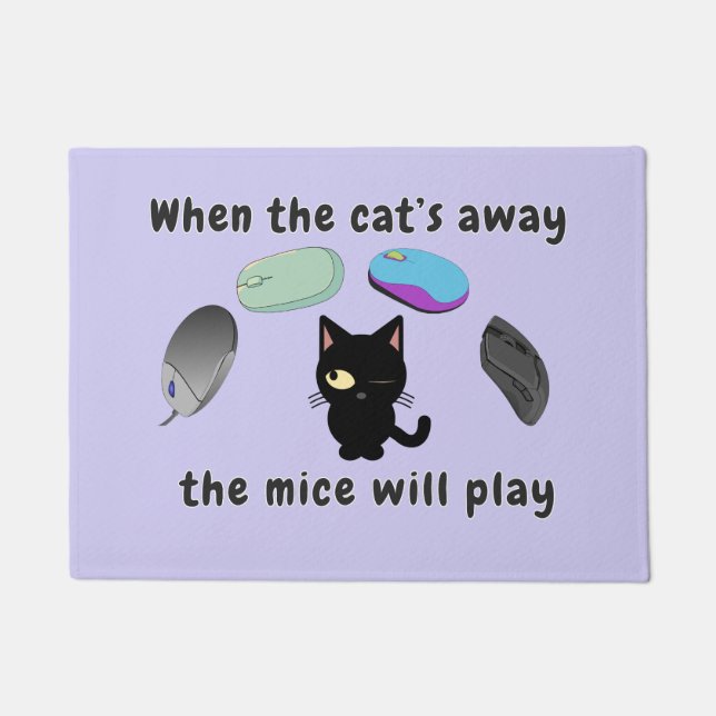 Wenn die Katze weg ist, spielen die Mäuse Fußmatte (Vorderseite)