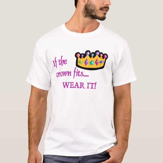 Wenn die Krone… passt T-Shirt (Vorderseite)