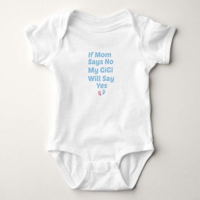 Wenn die Mama sagt, dass mein GiGi nicht Ja sagt,  Baby Strampler (Vorderseite)