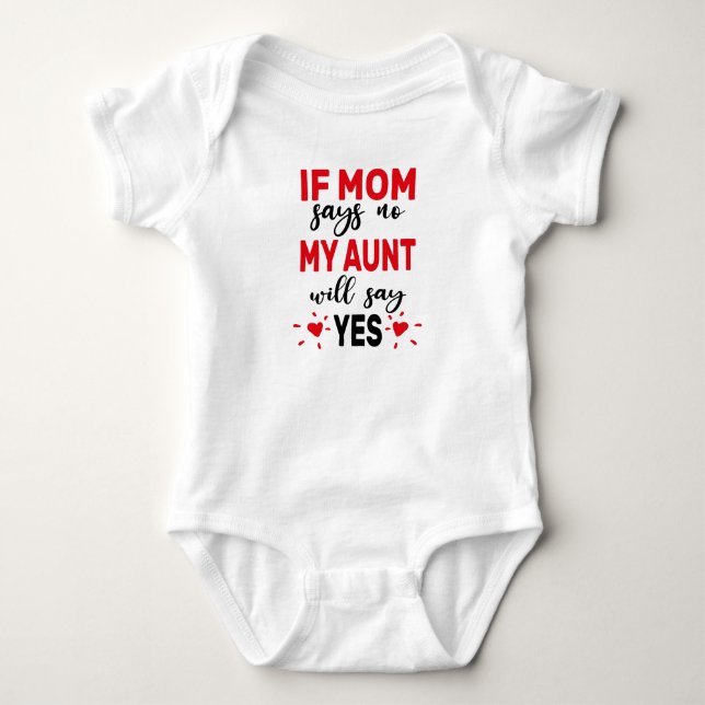 Wenn die Mama sagt, meine Tante sagt ja Baby Strampler (Vorderseite)