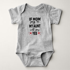 Wenn die Mama sagt, meine Tante sagt ja Baby Strampler