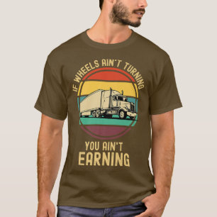 Wenn die Räder dich nicht umdrehen, verdienen sie  T-Shirt