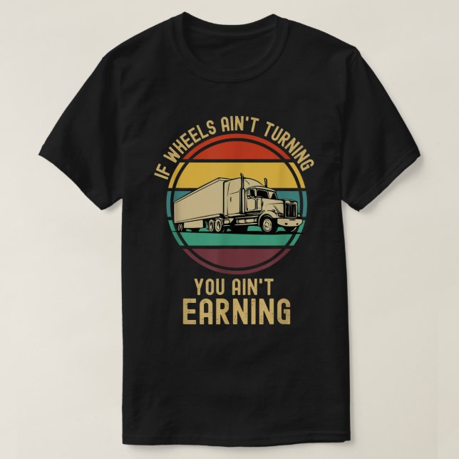Wenn die Räder dich nicht umdrehen, verdienen sie  T-Shirt (Design vorne)