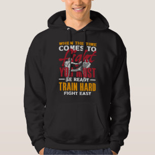 Wenn die Zeit zum Kämpfen kommt, müssen Sie bereit Hoodie