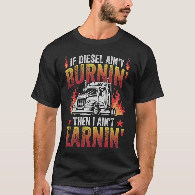 Wenn Diesel nicht brennt, dann verdiene ich keinen T-Shirt (Vorderseite)