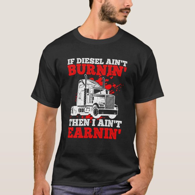 Wenn Diesel nicht brennt, dann verdiene ich keinen T-Shirt (Vorderseite)