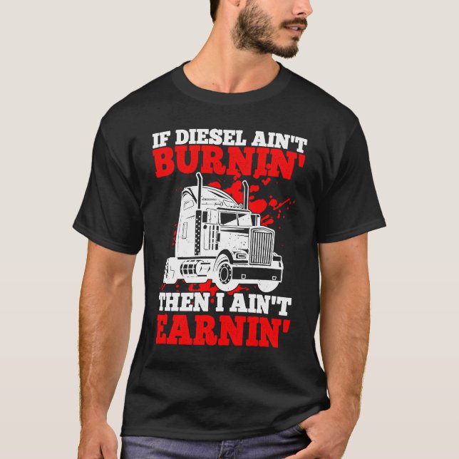 Wenn Diesel nicht brennt, dann verdiene ich keinen T-Shirt (Vorderseite)