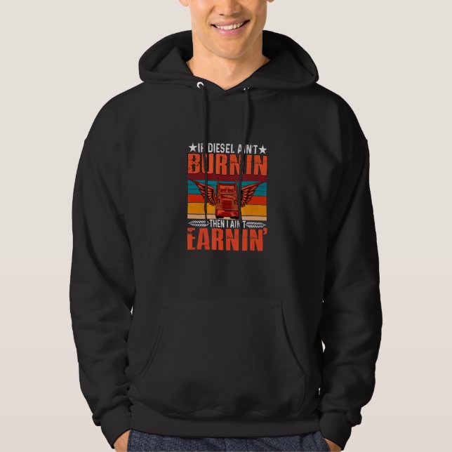 Wenn Diesel nicht brennt, verdiene ich keinen Lkw- Hoodie (Vorderseite)